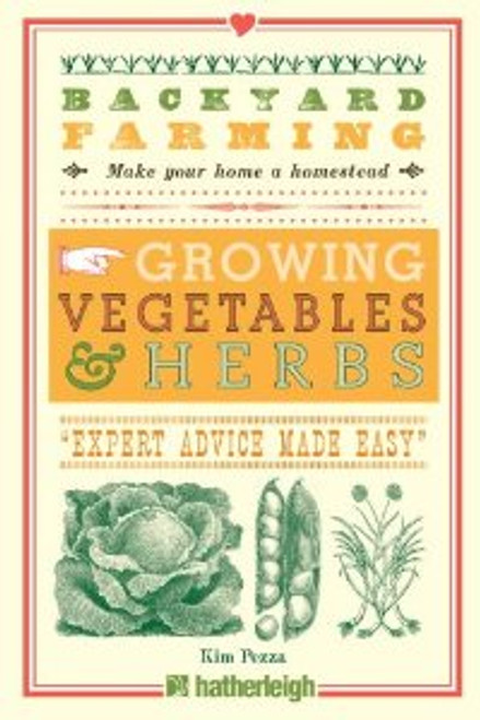 Backyard Farming: Growing Vegetables & Herbs