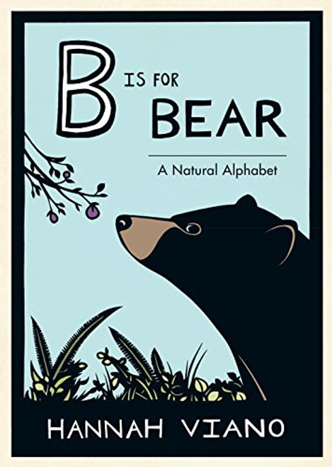 B is for Bear: A Natural Alphabet