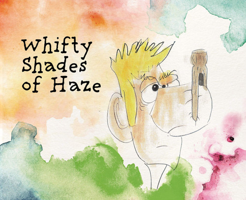Whifty Shades of Haze