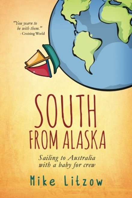 South From Alaska: Sailing to Australia with a baby for crew