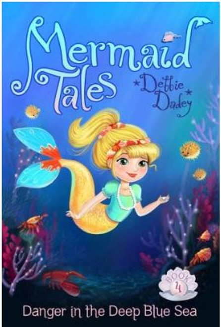 Mermaid Tales #4: Danger in the Deep Blue Sea