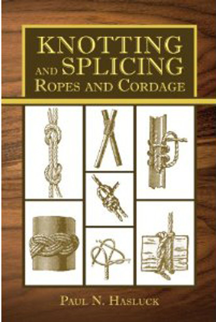 Knotting and Splicing Ropes and Cordage