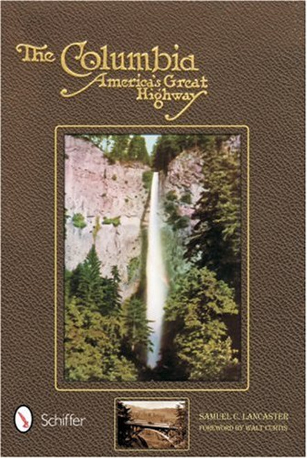 The Columbia: America's Great Highway Through the Cascade Mountains to the Sea