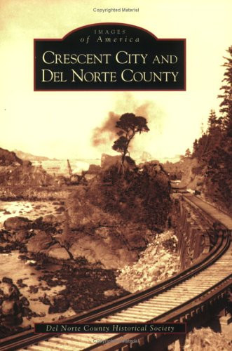 Crescent City and Del Norte County