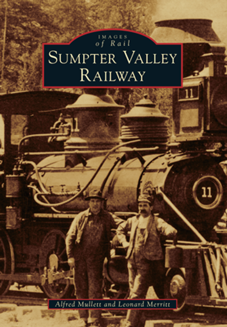 Sumpter Valley Railway: Oregon