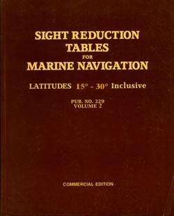 SIGHT REDUCTION TABLES FOR MARINE NAVIGATION Pub. No. 229 (HO-229) â€“ Commercial Edition, Volume: Volume II Latitudes 15-30