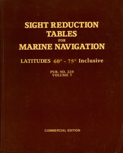 SIGHT REDUCTION TABLES FOR MARINE NAVIGATION Pub. No. 229 (HO-229) â€“ Commercial Edition, Volume: Volume V Latitudes 60-75