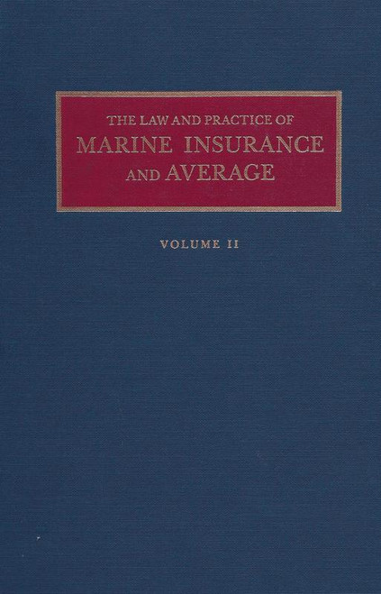 The Law and Practice of Marine Insurance and Average (2 volume set)