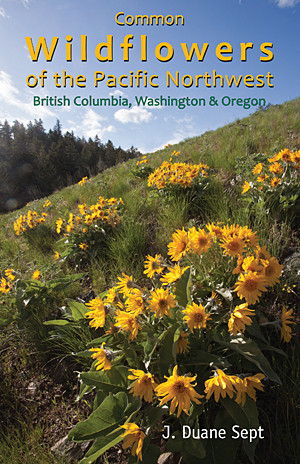 Common Wildflowers of the Pacific Northwest: British Columbia, Washington & Oregon