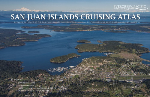 San Juan Islands Cruising Atlas REVISED 2018 ED.