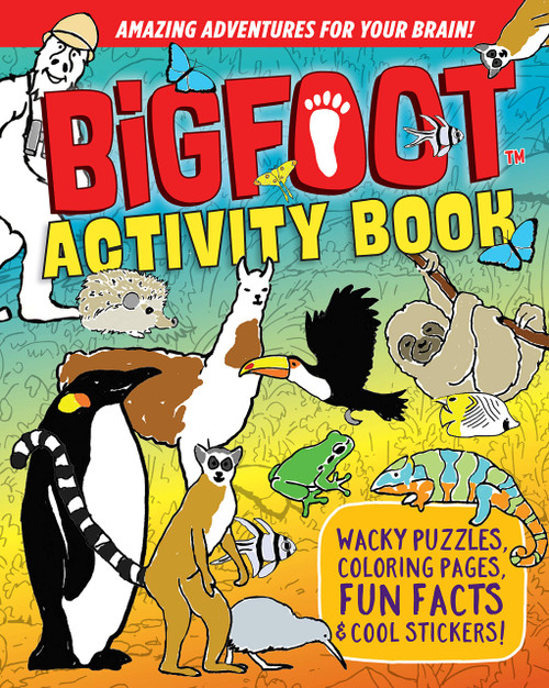 BigFoot Activity Book: Wacky Puzzles, Coloring Pages, Fun Facts & Cool Stickers!