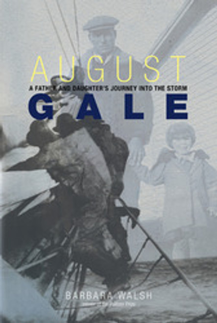 August Gale: A Father and Daughter's Journey into the Storm PAPERBACK