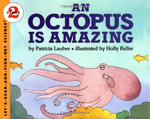 An Octopus Is Amazing (Let's-Read-and-Find-Out Science, Stage 2)