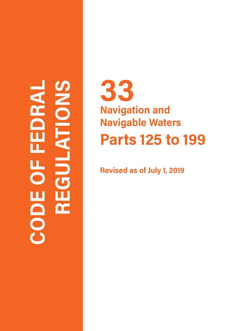 Code of Federal Regulations CFR 33, Part: Parts 125-199