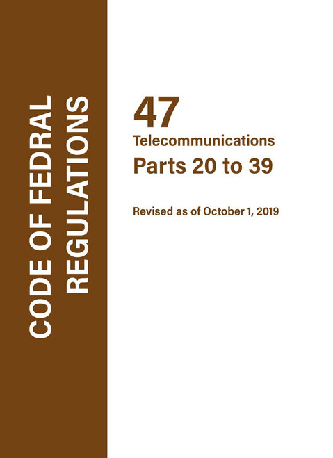 Code of Federal Regulations CFR 47, Part: Parts 20-39