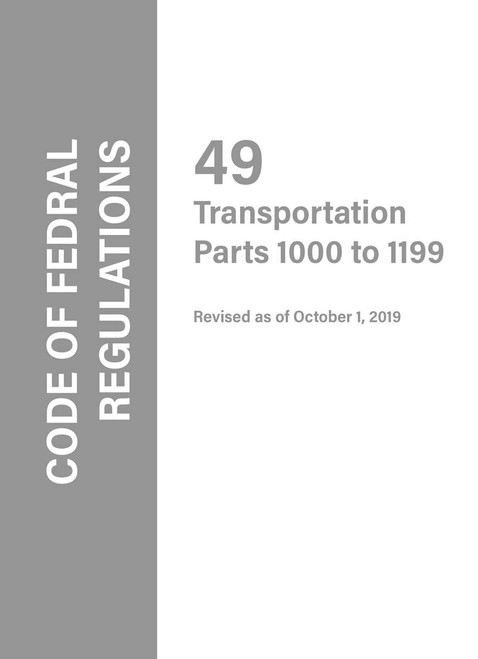 Code of Federal Regulations CFR 49, Part: Parts 1000-1199