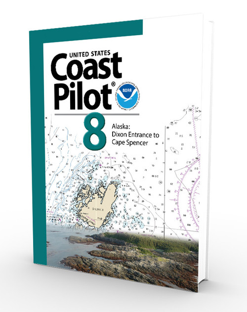 NOAA Coast Pilot 8: Alaska: Dixon Entrance to Cape Spencer (CURRENT EDITION)