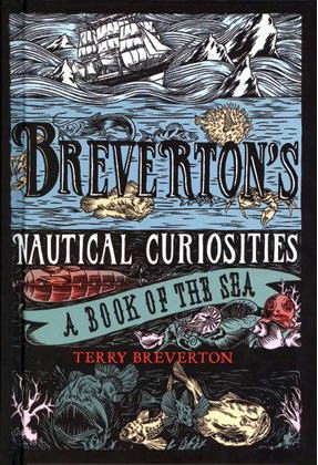 Breverton's Nautical Curiosities: A Book of the Sea