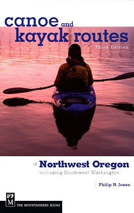 Canoe and Kayak Routes of Northwest Oregon: Including Southwest Washington