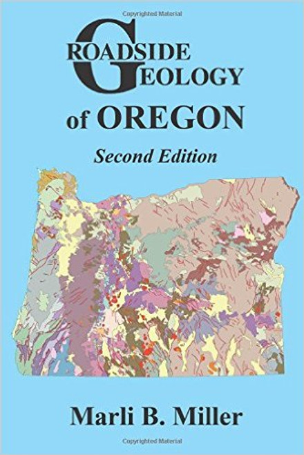 Roadside Geology of Oregon, 2nd Edition