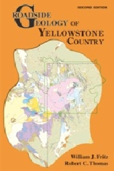 Roadside Geology of Yellowstone Country, 2nd Ed.