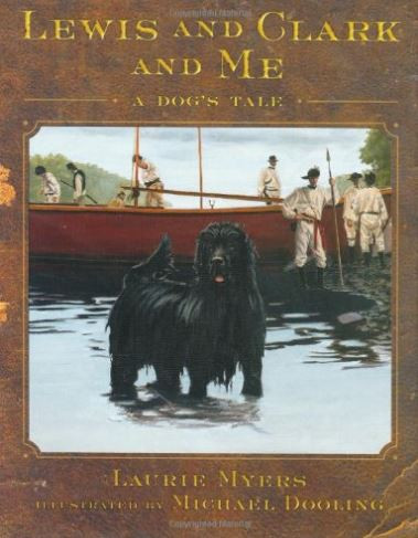 Lewis and Clark and Me: A Dog's Tale