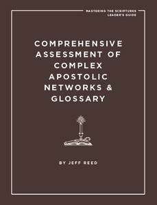 Comprehensive Assessment of Complex Apostolic Networks & Glossary Comprehensive Assessment of Complex Apostolic Networks & Glossary