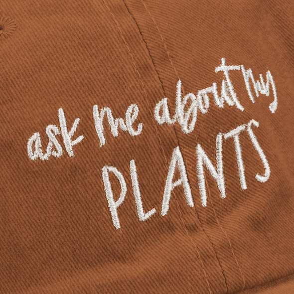 Baseball Cap - Ask Me About My Plants