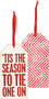 Bottle Tag - 'Tis The Season To Tie One On