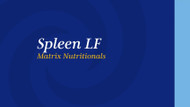 Spleen LF Matrix Nutritionals