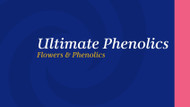 Ultimate Phenolics Flowers & Phenolics