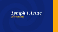 Lymph 1 Acute Biotoxicosis