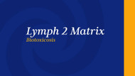 Lymph 2 Matrix Biotoxicosis