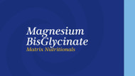 Magnesium BisGlycinate Matrix Nutritionals