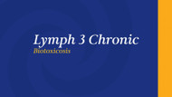 Lymph 3 Chronic Biotoxicosis