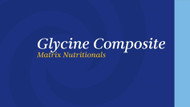 Glycine Composite Matrix Nutritionals