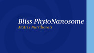 Bliss PhytoNanosome Matrix Nutritionals