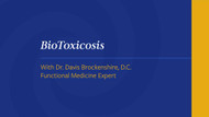BioToxicosis - Dr. Brockenshire