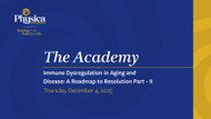 Immune Dysregulation in Aging and Disease:A RoadMap to Resolution Part II December 2025