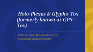 Holo-Plexus & Glypho-Tox (fomerly known as GPS-Tox)