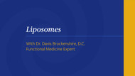 Liposomes - Dr. Brockenshire