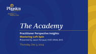 Practitioner Perspective Insights: Mastering Left Spin Presented by Jason Persaud, HHP, MNM, BHS December 2024
