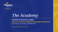 Practitioner Perspective Insights: Sleep as a Portal to Vitality: A Bioenergetic Perspective Presented by Jason Persaud, HHP, MNM, BHS August 2025