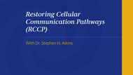 Restoring Cellular Communication Pathways (RCCP)