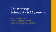 The Power of Solray D3 + K2 Liposome