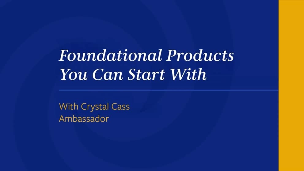 Foundational Products to Start