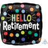 Hello Retirement 45cm Foil Balloon