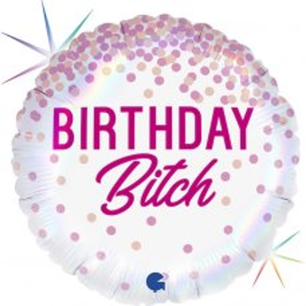 G78037RH HAPPY BIRTHDAY BITCH 45CM FOIL BALLOON