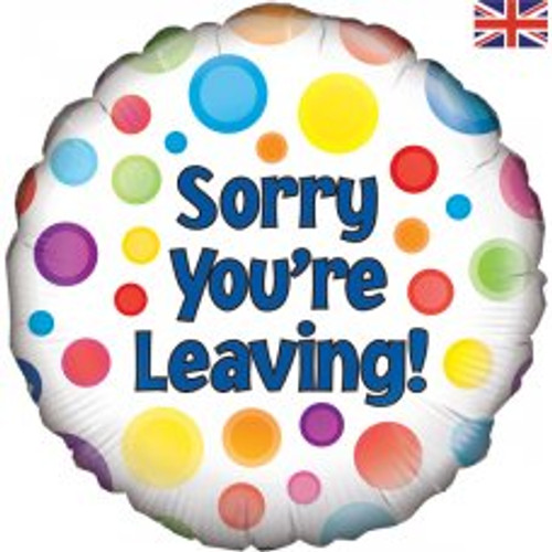 210811 SORRY YOUR LEAVING 45CM FOIL BALLOON