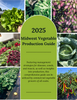 2025 Midwest Vegetable Production Guide for Commercial Growers 2025 Midwest Vegetable Production Guide for Commercial Growers